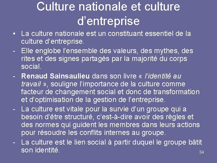 Culture nationale et culture d’entreprise • La culture nationale est un constituant essentiel de