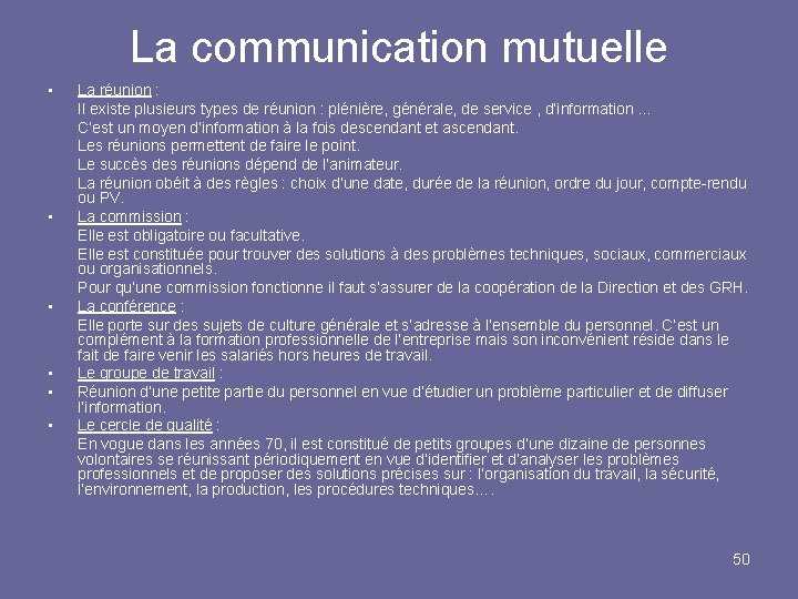 La communication mutuelle • • • La réunion : Il existe plusieurs types de