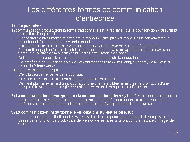 Les différentes formes de communication d’entreprise 1) La publicité : a) communication produit, dont