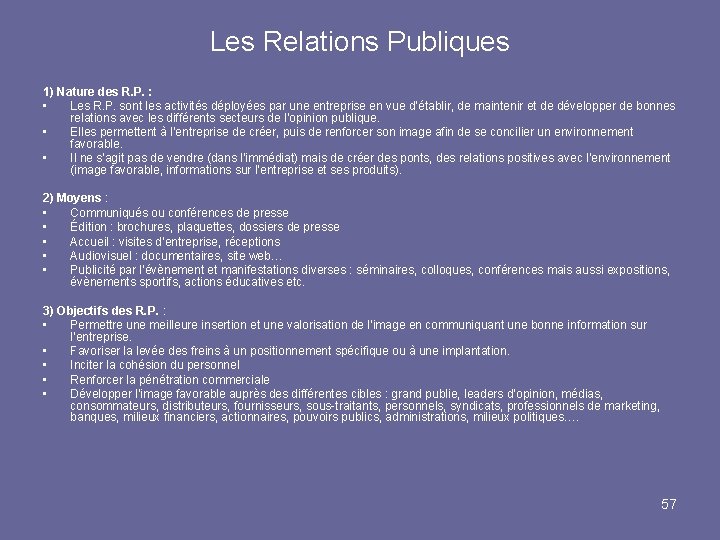 Les Relations Publiques 1) Nature des R. P. : • Les R. P. sont