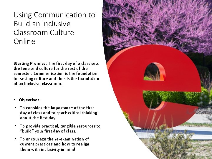 Using Communication to Build an Inclusive Classroom Culture Online Starting Premise: The first day