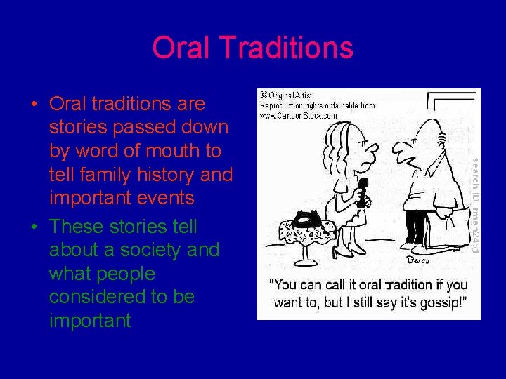 Oral Traditions • Oral traditions are stories passed down by word of mouth to