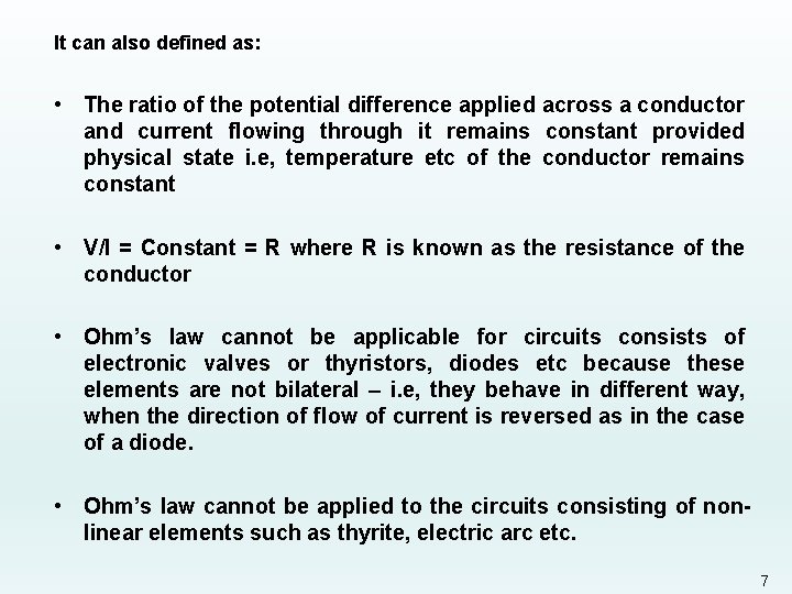 It can also defined as: • The ratio of the potential difference applied across