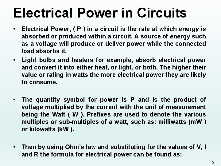 Electrical Power in Circuits • Electrical Power, ( P ) in a circuit is