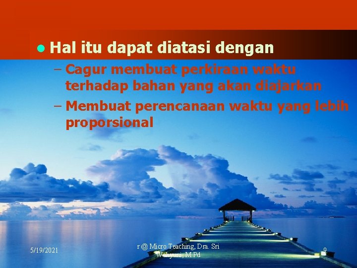 l Hal itu dapat diatasi dengan – Cagur membuat perkiraan waktu terhadap bahan yang