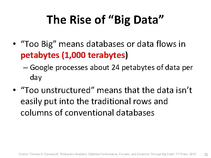 The Rise of “Big Data” • “Too Big” means databases or data flows in