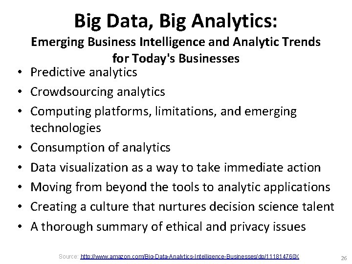 Big Data, Big Analytics: • • Emerging Business Intelligence and Analytic Trends for Today's