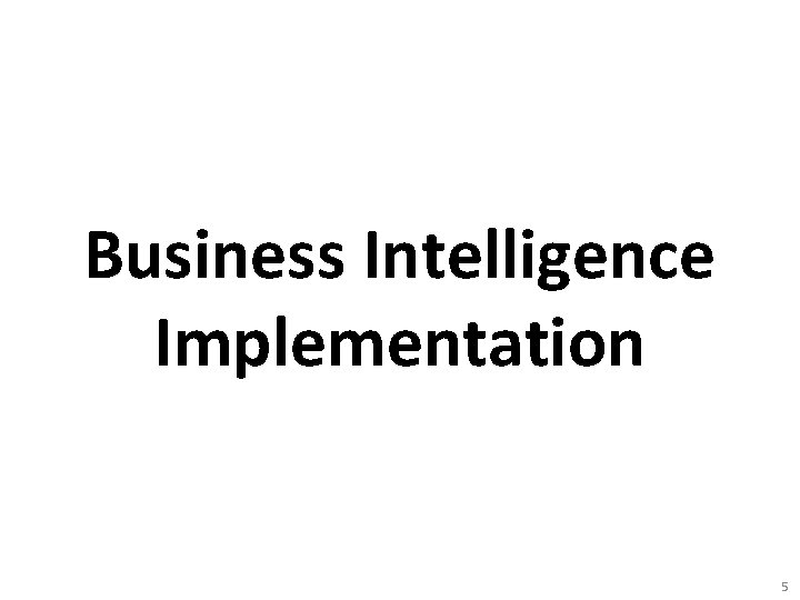 Business Intelligence Implementation 5 