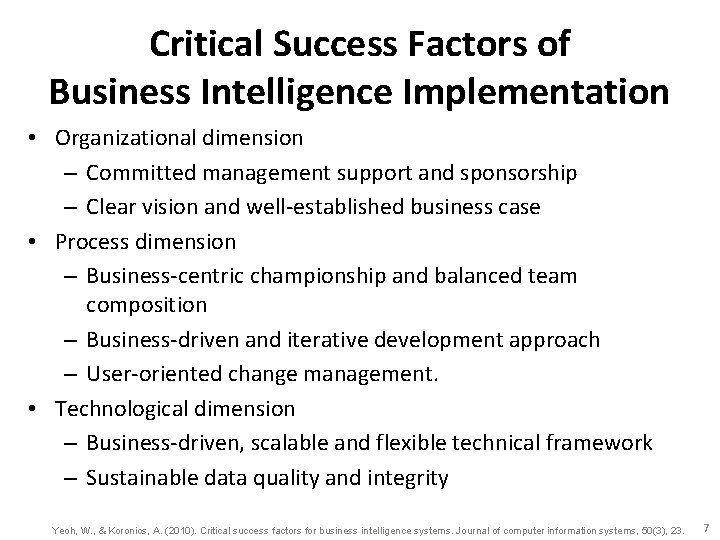 Critical Success Factors of Business Intelligence Implementation • Organizational dimension – Committed management support