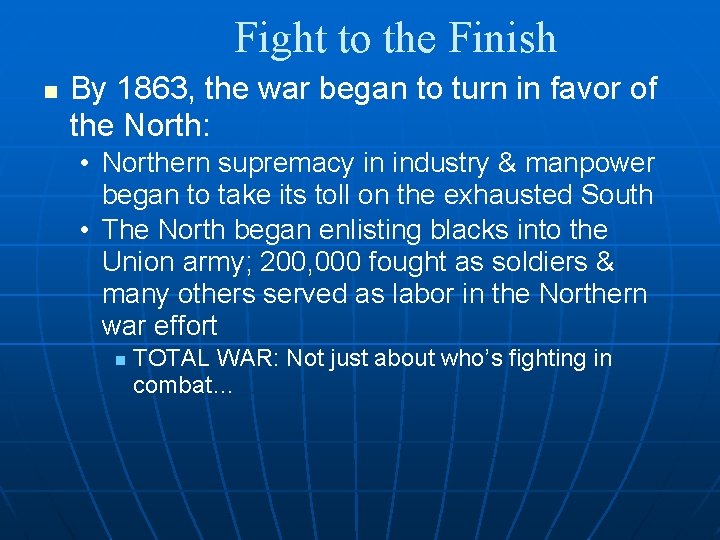Fight to the Finish n By 1863, the war began to turn in favor