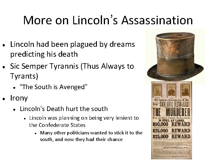 More on Lincoln’s Assassination ● ● Lincoln had been plagued by dreams predicting his