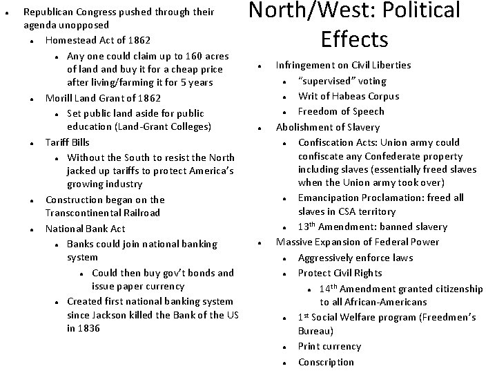 ● Republican Congress pushed through their agenda unopposed ● Homestead Act of 1862 ●