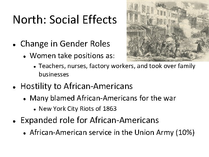 North: Social Effects ● Change in Gender Roles ● Women take positions as: ●