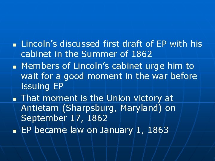 n n Lincoln’s discussed first draft of EP with his cabinet in the Summer