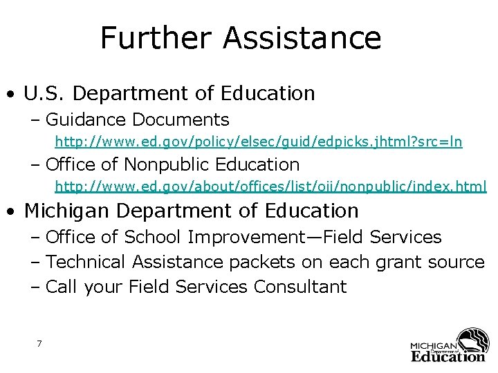 Further Assistance • U. S. Department of Education – Guidance Documents http: //www. ed.