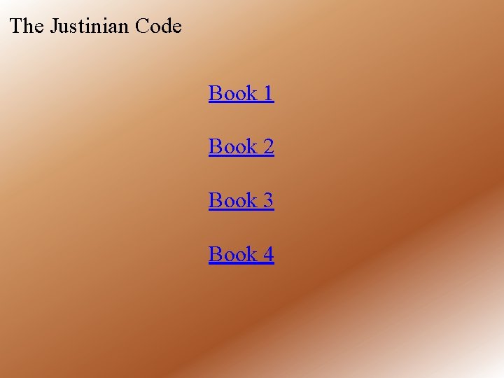 The Justinian Code Book 1 Book 2 Book 3 Book 4 