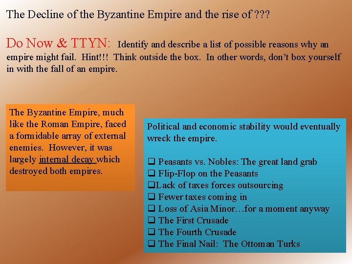 The Decline of the Byzantine Empire and the rise of ? ? ? Do