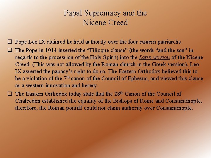 Papal Supremacy and the Nicene Creed q Pope Leo IX claimed he held authority