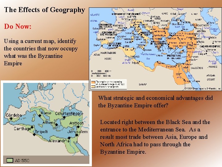 The Effects of Geography Do Now: Using a current map, identify the countries that