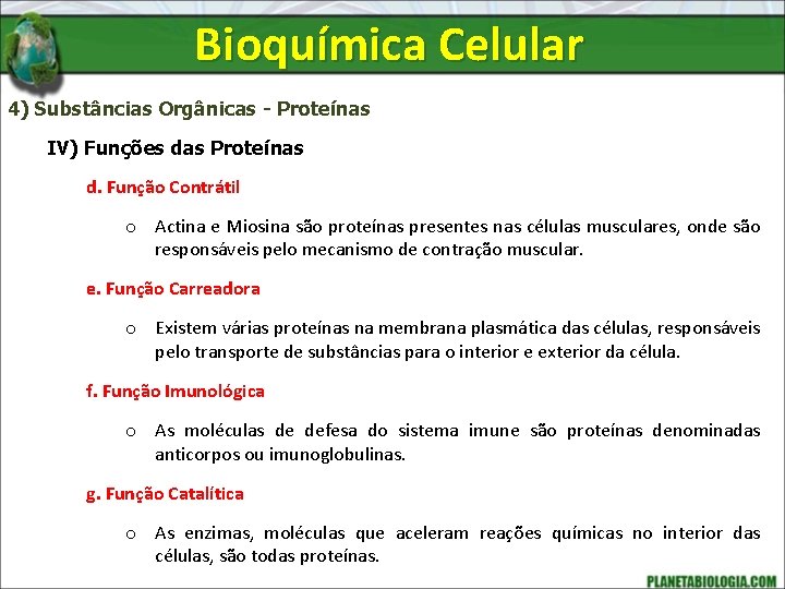 Bioquímica Celular 4) Substâncias Orgânicas - Proteínas IV) Funções das Proteínas d. Função Contrátil