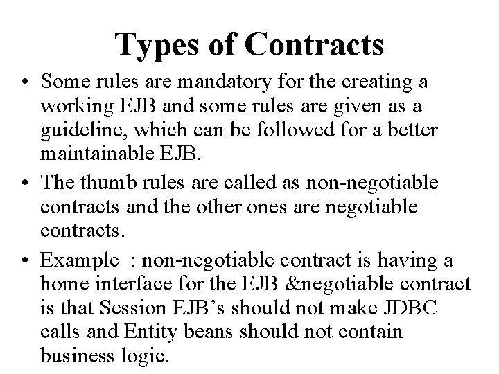 Types of Contracts • Some rules are mandatory for the creating a working EJB