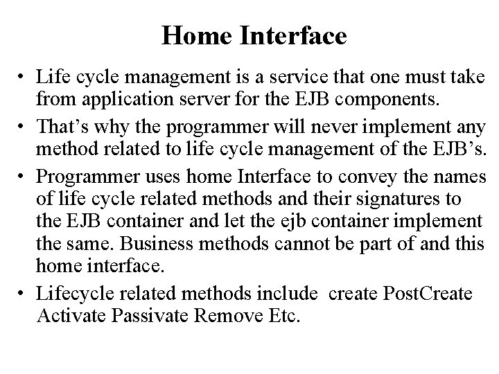 Home Interface • Life cycle management is a service that one must take from