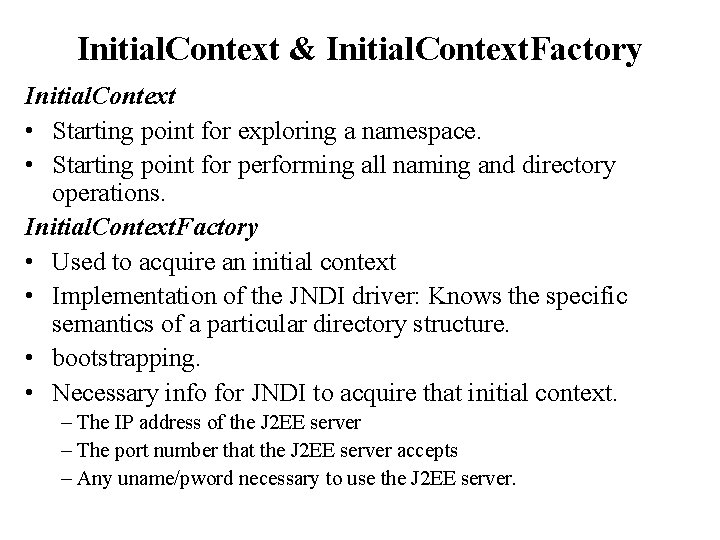 Initial. Context & Initial. Context. Factory Initial. Context • Starting point for exploring a