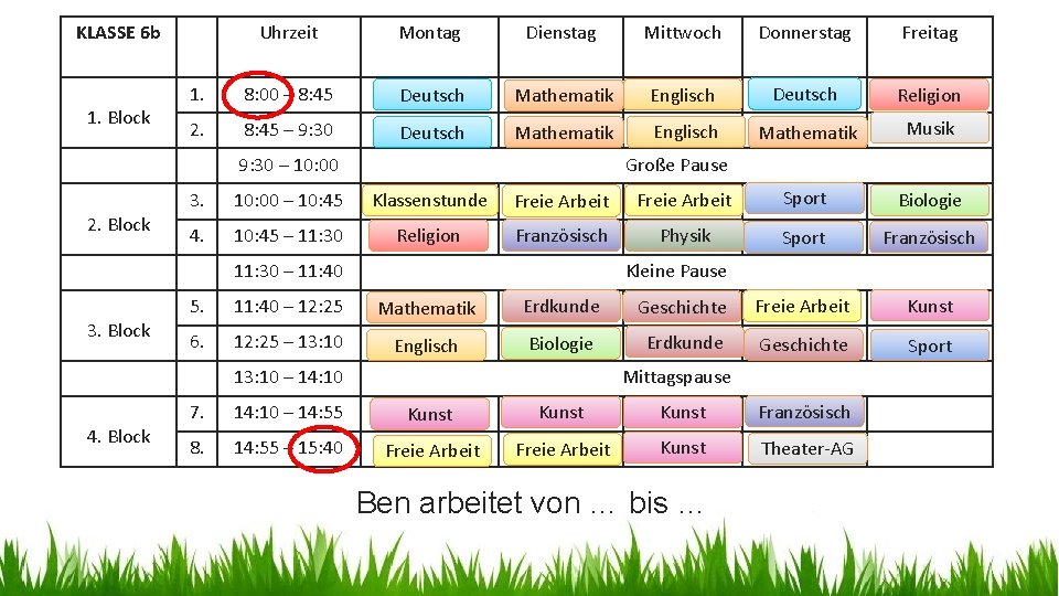 KLASSE 6 b 1. Block Uhrzeit Montag Dienstag Mittwoch Donnerstag Freitag 1. 8: 00