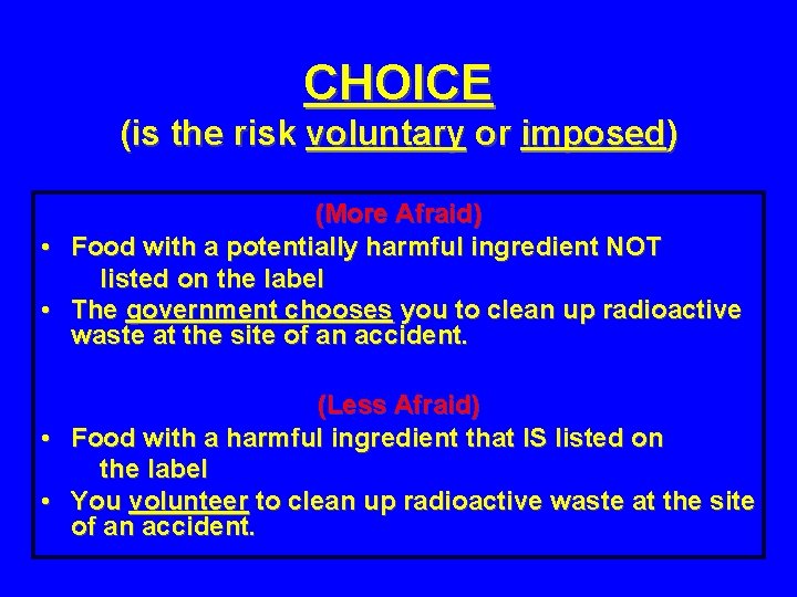 CHOICE (is the risk voluntary or imposed) (More Afraid) • Food with a potentially