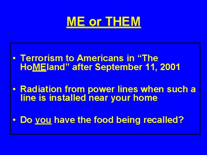 ME or THEM • Terrorism to Americans in “The Ho. MEland” after September 11,