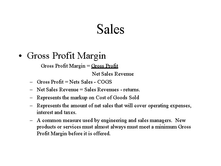 Sales • Gross Profit Margin – – – Gross Profit Margin = Gross Profit