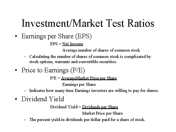 Investment/Market Test Ratios • Earnings per Share (EPS) EPS = Net Income Average number