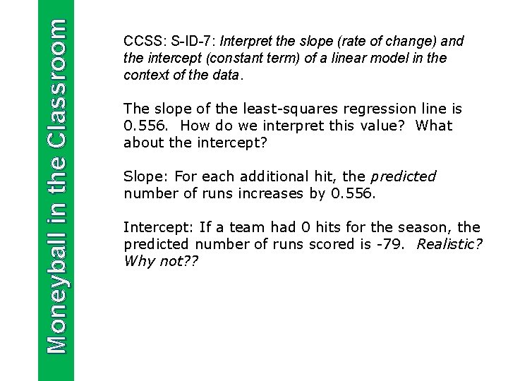 Moneyball in the Classroom CCSS: S-ID-7: Interpret the slope (rate of change) and the