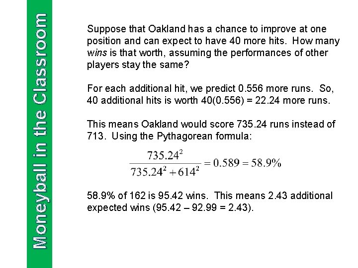 Moneyball in the Classroom Suppose that Oakland has a chance to improve at one