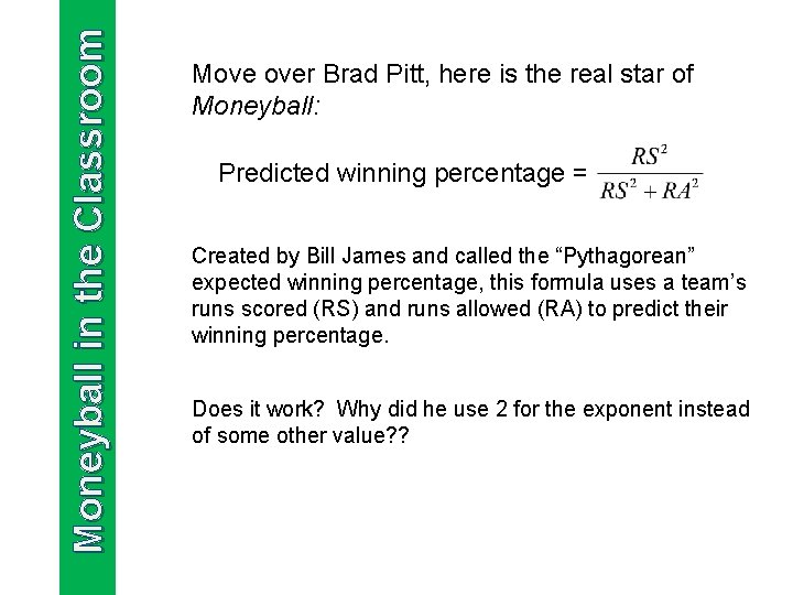 Moneyball in the Classroom Move over Brad Pitt, here is the real star of
