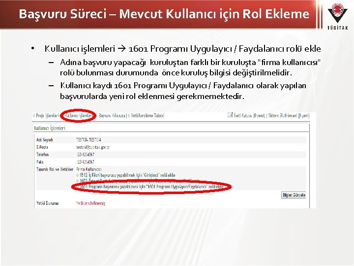 Başvuru Süreci – Mevcut Kullanıcı için Rol Ekleme • Kullanıcı işlemleri 1601 Programı Uygulayıcı