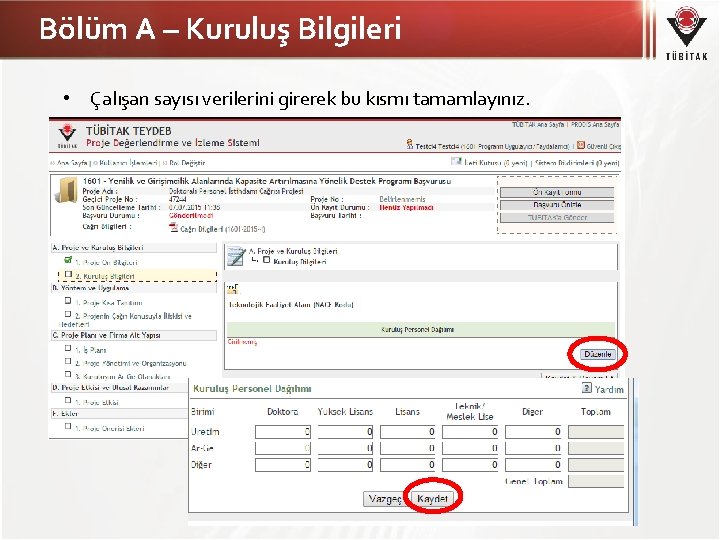 Bölüm A – Kuruluş Bilgileri • Çalışan sayısı verilerini girerek bu kısmı tamamlayınız. 