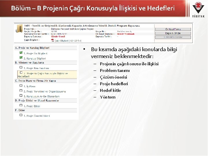 Bölüm – B Projenin Çağrı Konusuyla İlişkisi ve Hedefleri • Bu kısımda aşağıdaki konularda