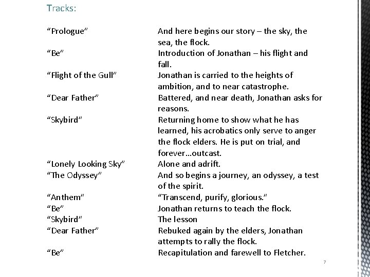 Tracks: “Prologue” “Be” “Flight of the Gull” “Dear Father” “Skybird” “Lonely Looking Sky” “The