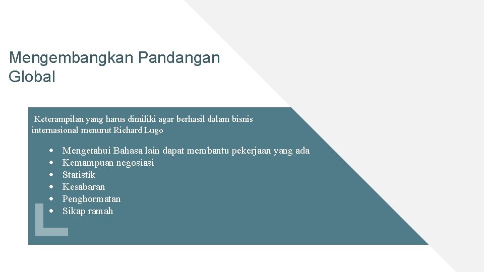 Mengembangkan Pandangan Global Keterampilan yang harus dimiliki agar berhasil dalam bisnis internasional menurut Richard