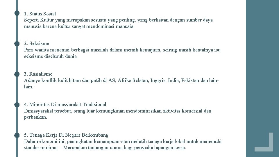 1. Status Sosial Seperti Kultur yang merupakan sesuatu yang penting, yang berkaitan dengan sumber