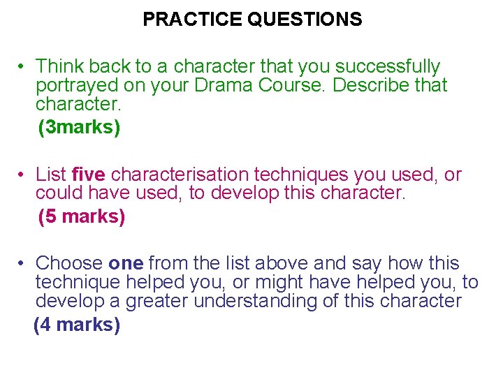 PRACTICE QUESTIONS • Think back to a character that you successfully portrayed on your