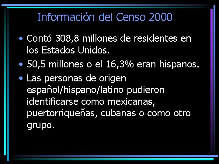 Información del Censo 2000 • Contó 308, 8 millones de residentes en los Estados