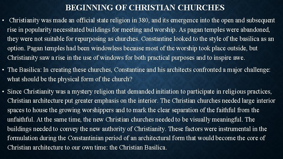 BEGINNING OF CHRISTIAN CHURCHES • Christianity was made an official state religion in 380,