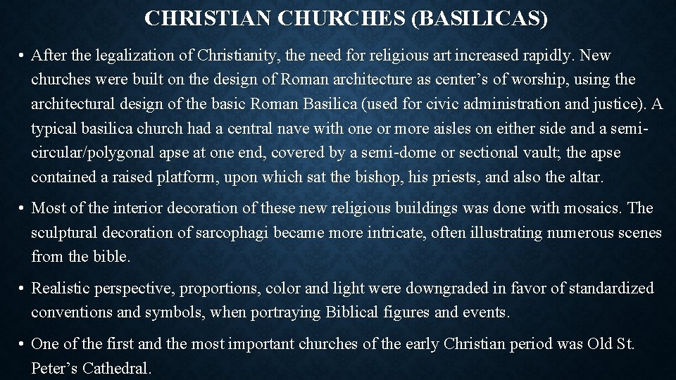 CHRISTIAN CHURCHES (BASILICAS) • After the legalization of Christianity, the need for religious art
