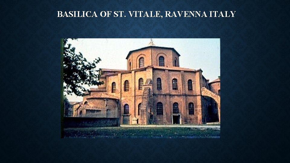 BASILICA OF ST. VITALE, RAVENNA ITALY 
