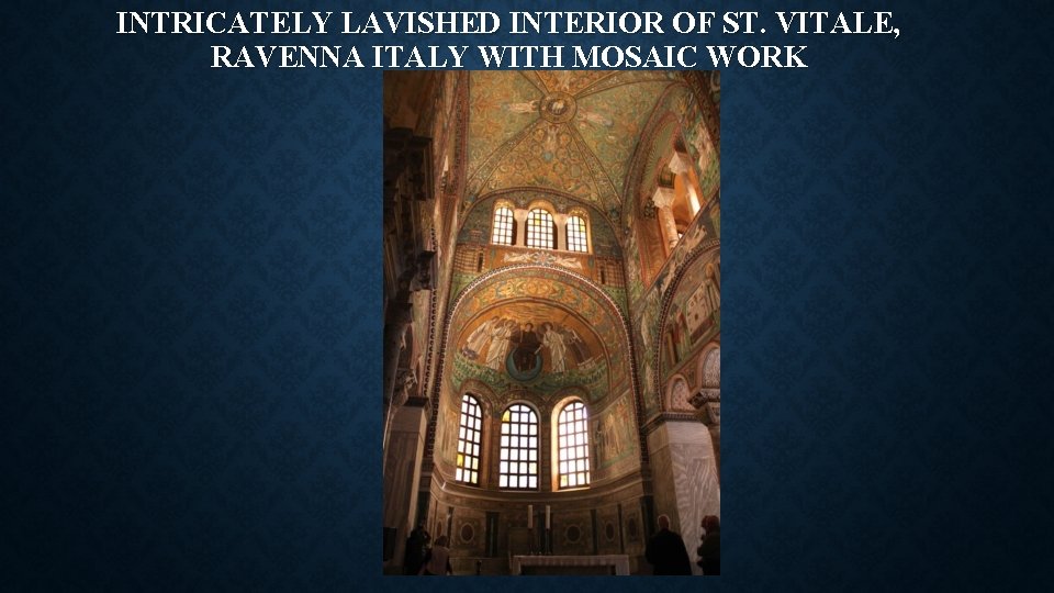 INTRICATELY LAVISHED INTERIOR OF ST. VITALE, RAVENNA ITALY WITH MOSAIC WORK 