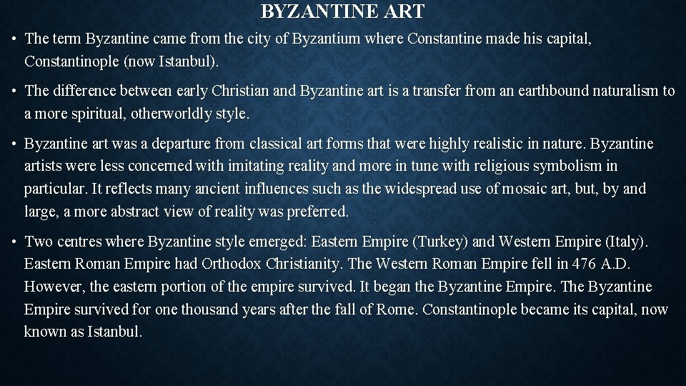 BYZANTINE ART • The term Byzantine came from the city of Byzantium where Constantine