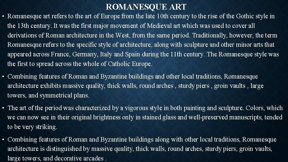 ROMANESQUE ART • Romanesque art refers to the art of Europe from the late