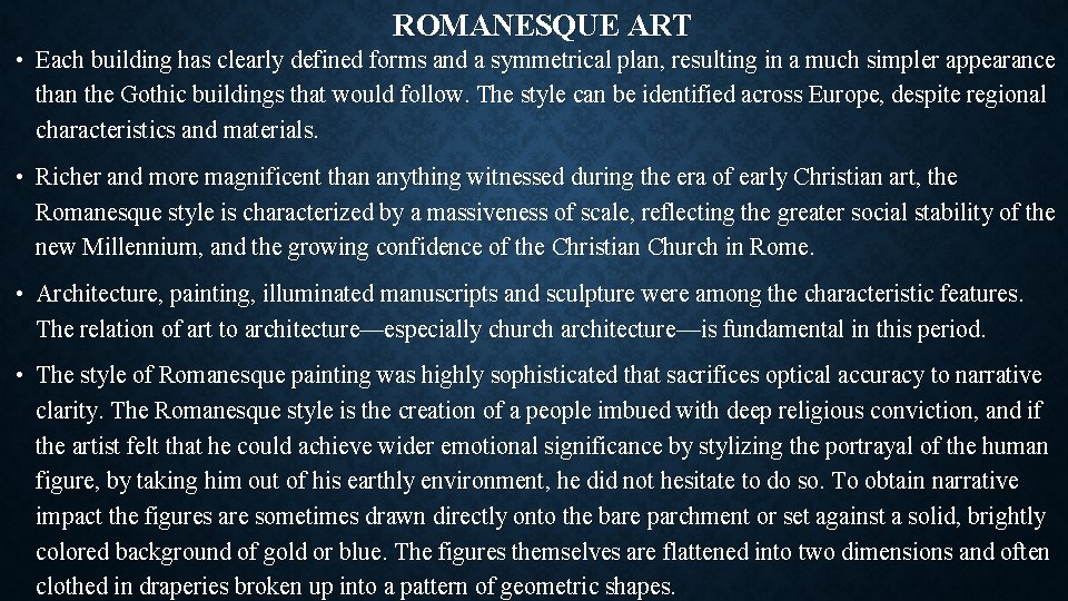 ROMANESQUE ART • Each building has clearly defined forms and a symmetrical plan, resulting